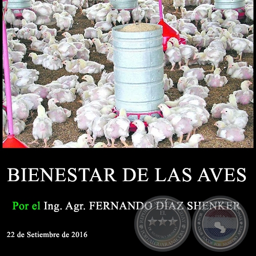 BIENESTAR DE LAS AVES - Ing. Agr. FERNANDO DÍAZ SHENKER - 22 de Setiembre de 2016